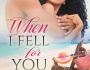 Book Blast – WHEN I FELL FOR YOU