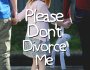 VBT – PLEASE DON’T DIVORCE ME