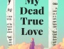 MY DEAD TRUE LOVE
